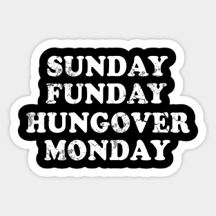 Sunday Funday Hungover Monday Sticker